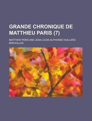 Book cover for Grande Chronique de Matthieu Paris (7)