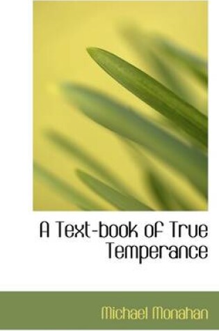 Cover of A Text-Book of True Temperance