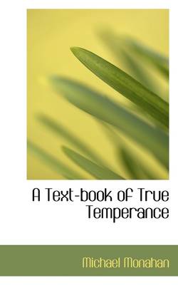 Book cover for A Text-Book of True Temperance