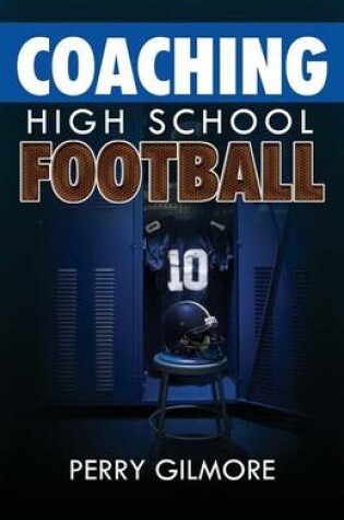 Cover of Coaching High School Football - A Brief Handbook for High School and Lower Level Football Coaches