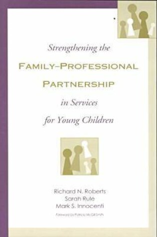 Cover of Strengthening the Family-professional Partnership in Services for Young Children