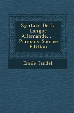 Cover of Syntaxe de La Langue Allemande... - Primary Source Edition