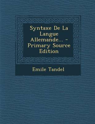 Book cover for Syntaxe de La Langue Allemande... - Primary Source Edition