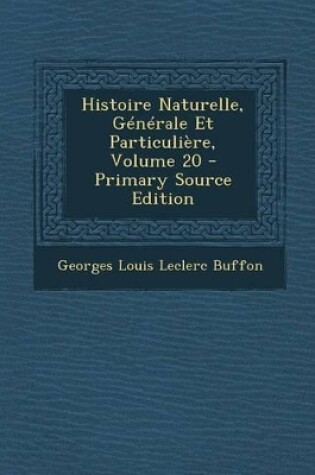 Cover of Histoire Naturelle, Generale Et Particuliere, Volume 20