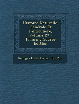 Book cover for Histoire Naturelle, Generale Et Particuliere, Volume 20