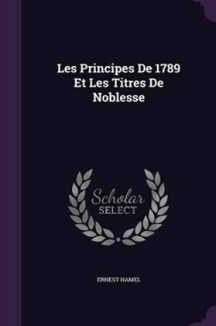 Cover of Les Principes De 1789 Et Les Titres De Noblesse