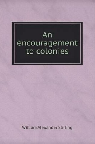 Cover of An encouragement to colonies