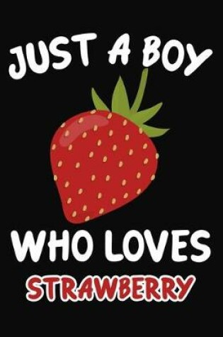 Cover of Just a Boy Who Loves strawberry