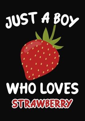 Book cover for Just a Boy Who Loves strawberry