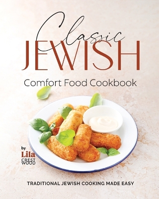 Book cover for Classic Jewish Comfort Food Cookbook