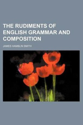 Cover of The Rudiments of English Grammar and Composition