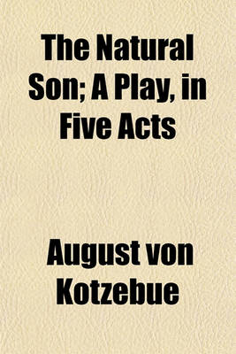 Book cover for The Natural Son; A Play, in Five Acts