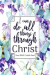 Book cover for I Can Do All Things Through Christ Sermon Notebook & Gratitude Journal