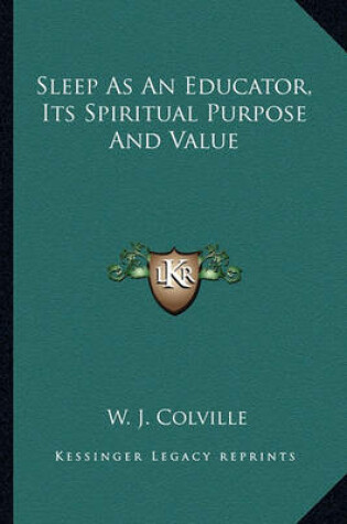 Cover of Sleep as an Educator, Its Spiritual Purpose and Value