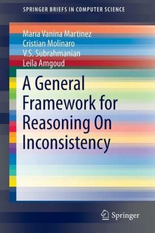 Cover of A General Framework for Reasoning On Inconsistency