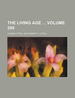 Book cover for The Living Age Volume 299