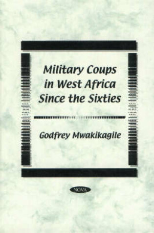 Cover of Military Coups in West Africa Since the Sixties