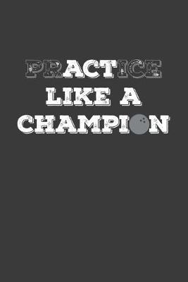 Book cover for Practice Like A Champion
