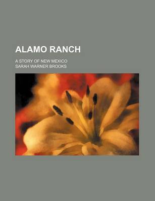 Book cover for Alamo Ranch; A Story of New Mexico