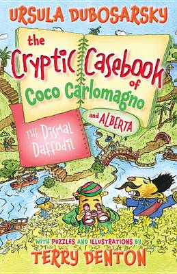 Book cover for The Dismal Daffodil: The Cryptic Casebook of Coco Carlomagno (and Alberta) Bk 4