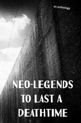 Cover of Neo-Legends to Last a Deathtime