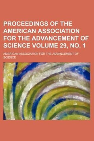 Cover of Proceedings of the American Association for the Advancement of Science Volume 29, No. 1