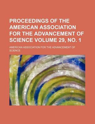 Book cover for Proceedings of the American Association for the Advancement of Science Volume 29, No. 1