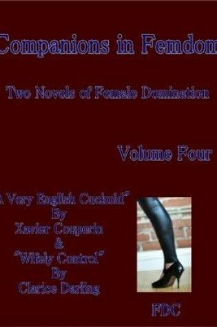 Cover of Companions in Femdom - Two Novels of Female Domination - Volume Four