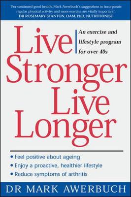 Book cover for Live Stronger Live Longer: An exercise and lifestyle program for over 40s