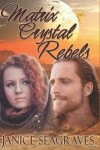 Book cover for Matrix Crystal Rebels