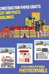 Book cover for Construction Paper Crafts (Cut and Paste Buildings)