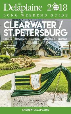 Book cover for Clearwater / St. Petersburg - The Delaplaine 2018 Long Weekend Guide