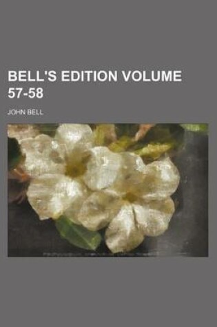 Cover of Bell's Edition Volume 57-58