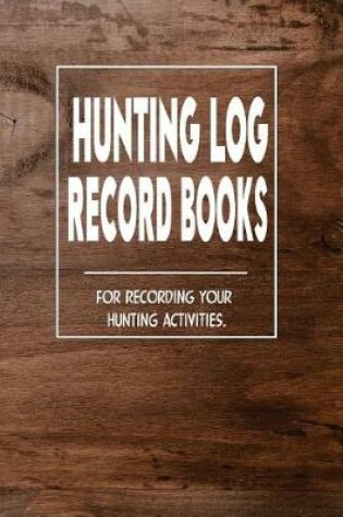 Cover of Hunting Log Record Book