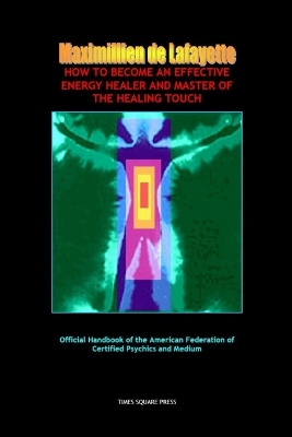 Book cover for How To Become An Effective Energy Healer And Master Of The Healing Touch