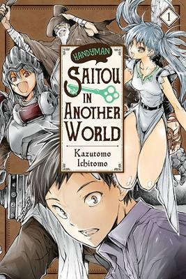 Handyman Saito in Another World, Vol. 1 by Ichitomo Kazutomo