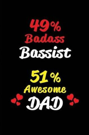 Cover of 49% Badass Bassist 51% Awesome Dad