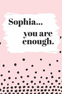 Book cover for Sophia's You Are Enough