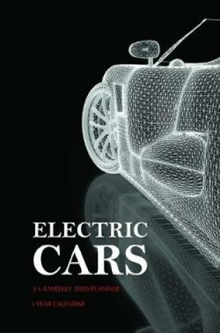 Cover of Electric Cars 5 x 8 Weekly 2020 Planner