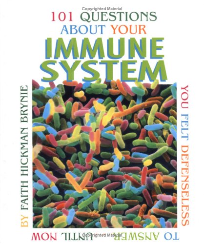 Book cover for 101 Questions about Your Immune System You Felt Defenseless to Answer...