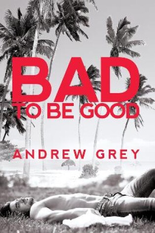 Cover of Bad to Be Good