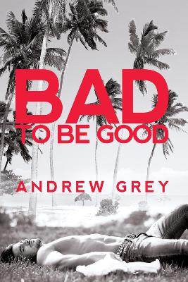 Book cover for Bad to Be Good