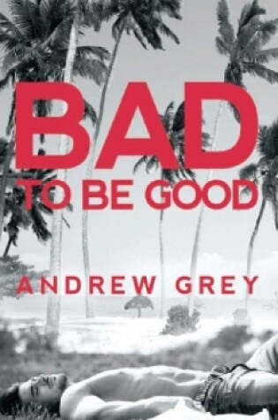 Cover of Bad to Be Good