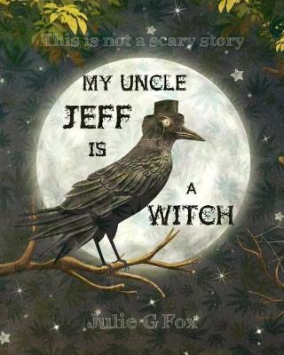 Book cover for My Uncle Jeff is a Witch