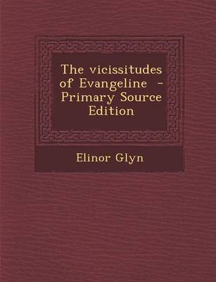 Book cover for The Vicissitudes of Evangeline - Primary Source Edition