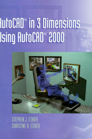 Cover of AutoCAD in 3 Dimensions Using AutoCAD 2000