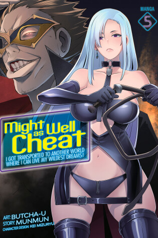 Cover of Might as Well Cheat: I Got Transported to Another World Where I Can Live My Wildest Dreams! (Manga) Vol. 5