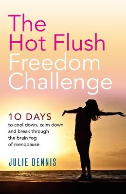 Book cover for The Hot Flush Freedom Challenge