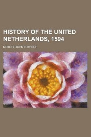 Cover of History of the United Netherlands, 1594