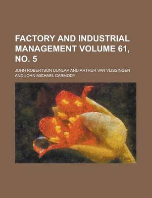 Book cover for Factory and Industrial Management Volume 61, No. 5